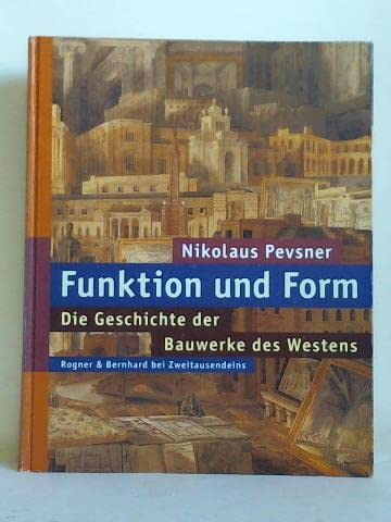 Funktion und Form. Die Geschichte der Bauwerke des Westens. - Pevsner, Nikolaus