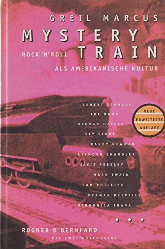 Mystery Train. Der Traum von Amerika in Liedern der Rockmusik. - Marcus, Greil