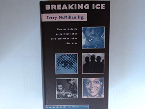 Stock image for Breaking ice. Eine Anthologie zeitgenssischer afro-amerikanischer Literatur. bers. v. Barbara v. Bechtolsheim u.a. Beitr. v. Tina McElroy Ansa u.v.a. for sale by Bojara & Bojara-Kellinghaus OHG