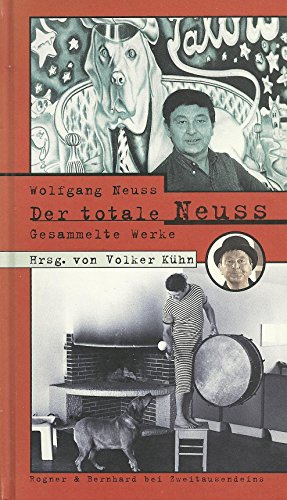 Der totale Neuss : gesammelte Werke. Wolfgang Neuss. Hrsg. von Volker Kühn. - Neuss, Wolfgang