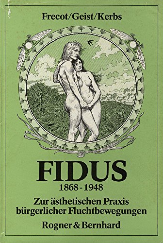 Beispielbild fr Fidus 1868-1948: Zur sthetischen Praxis brgerlicher Fluchtbewegung zum Verkauf von Antiquariat Armebooks