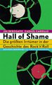 Stock image for Hall of Shame: Die grssten Irrtmer in der Geschichte des Rock'n'Roll for sale by medimops
