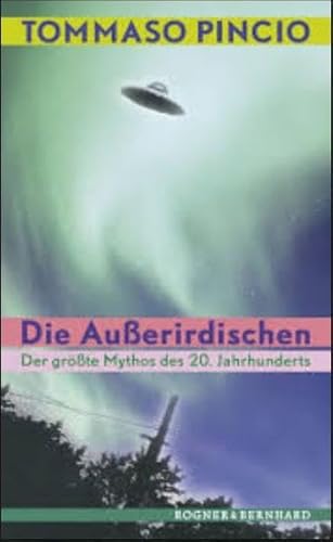 Stock image for Die Auerirdischen. Der grte Mythos des 20. Jahrhunderts. for sale by medimops