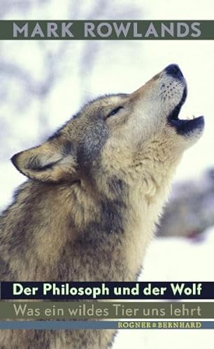 Stock image for Der Philosoph und der Wolf: Was ein wildes Tier uns lehrt for sale by medimops