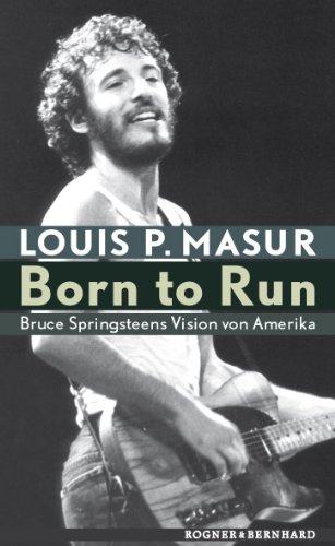 Born to Run - Bruce Springsteens Vision von Amerika - Masur, Louis P