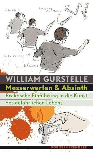 Imagen de archivo de Messerwerfen & Absinth: Die Kunst gefhrlich zu leben a la venta por medimops