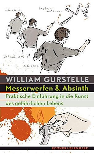 Stock image for Messerwerfen & Absinth: Die Kunst gefhrlich zu leben for sale by medimops