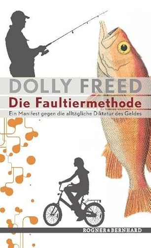 9783807710648: Die Faultiermethode. Ein Manifest gegen die alltgliche Diktatur des Geldes