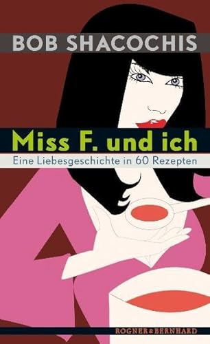 Stock image for Miss F. und ich: Eine Liebesgeschichte in 60 Rezepten for sale by medimops
