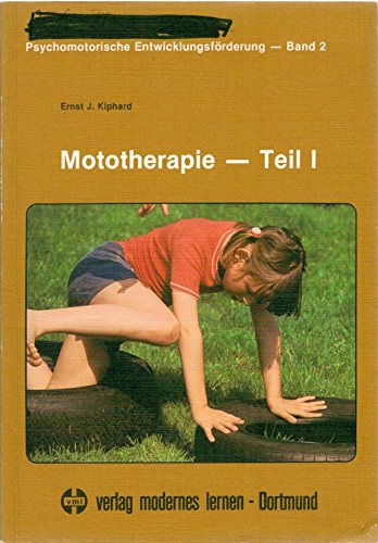 Beispielbild fr Mototherapie - Teil I (Psychomotorische Entwicklungsfrderung Band 2) zum Verkauf von medimops