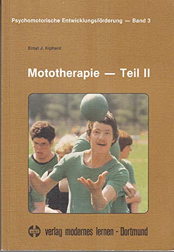 Beispielbild fr Kiphard, Ernst J.: Mototherapie; Teil: 2. zum Verkauf von Versandantiquariat Felix Mcke