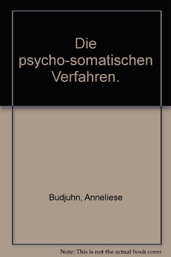 Stock image for Die psycho-somatischen Verfahren. Konzentrative Bewegungstherapie und Gestaltungstherapie in Theorie und Praxis for sale by medimops