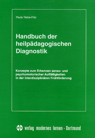 Handbuch der heilpädagogischen Diagnostik: Konzepte zum Erkennen senso- und psychomotorischer Auf...