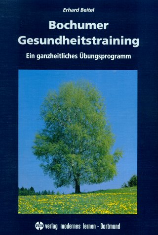 Bochumer Gesundheitstraining - Ein ganzheitliches Übungsprogramm - Beitel, Erhard