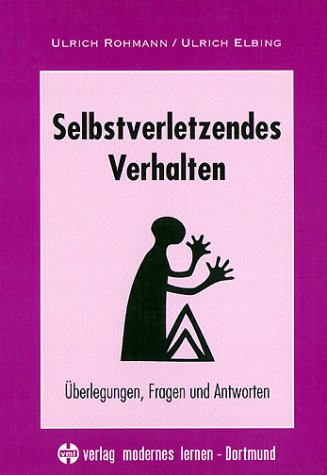 Stock image for Selbstverletzendes Verhalten: berlegungen, Fragen und Antworten for sale by medimops