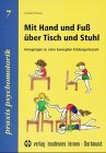 Beispielbild fr Mit Hand und Fu ber Tisch und Stuhl: Anregungen zu einer bewegten Kindergartenzeit zum Verkauf von medimops