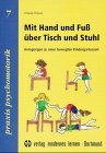 Stock image for Mit Hand und Fu ber Tisch und Stuhl: Anregungen zu einer bewegten Kindergartenzeit for sale by medimops