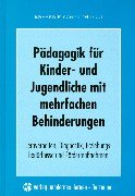 Stock image for Pdagogik fr Kinder und Jugendliche mit mehrfachen Behinderungen: Lernverhalten, Diagnostik, Erziehungsbedrfnisse und Frdermanahmen for sale by medimops