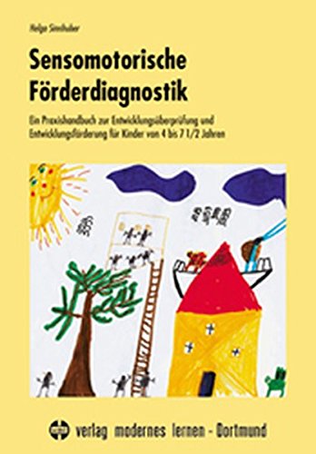9783808004692: Sensomotorische Frderdiagnostik: Ein Praxisbuch zur Entwicklungsberprfung und Entwicklungsfrderung fr Kinder von 4 bis 7,5 Jahren