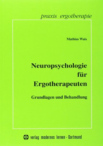 9783808004838: Neuropsychologie für Ergotherapeuten: Grundlagen und Behandlung