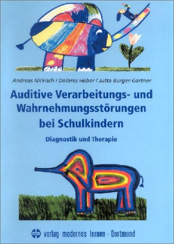 Stock image for Auditive Verarbeitungs- und Wahrnehmungsstrungen bei Schulkindern. Diagnostik und Therapie for sale by medimops