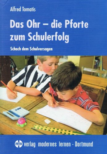 Beispielbild fr Das Ohr, die Pforte zum Schulerfolg. Schach dem Schulversagen zum Verkauf von medimops