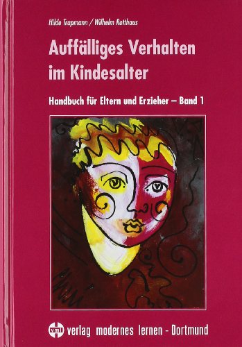 Beispielbild fr Aufflliges Verhalten im Kindesalter: Handbuch fr Eltern und Erzieher. Band 1 zum Verkauf von medimops