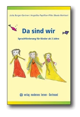 Beispielbild fr Da sind wir: Sprachfrderung fr Kinder ab 2 Jahre zum Verkauf von medimops