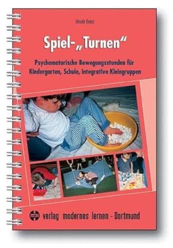 Beispielbild fr Spiel-"Turnen": Psychomotorische Bewegungsstunden fr Kindergarten, Schule, integrative Kleingruppen zum Verkauf von medimops