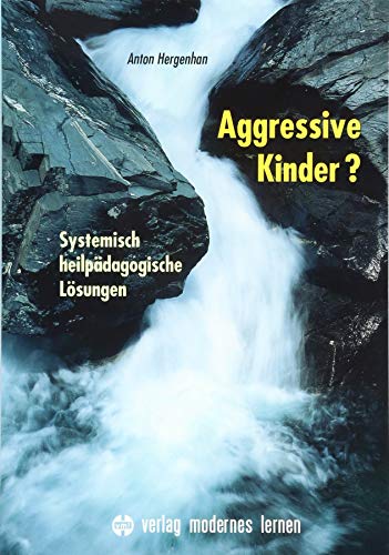 Stock image for Aggressive Kinder?: Systemisch heilpdagogische Lsungen for sale by medimops