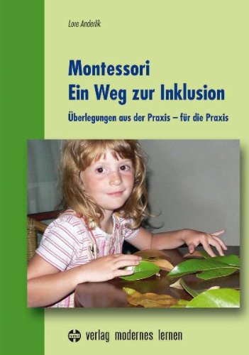 Beispielbild fr Montessori - Ein Weg zur Inklusion: berlegungen aus der Praxis - fr die Praxis zum Verkauf von medimops