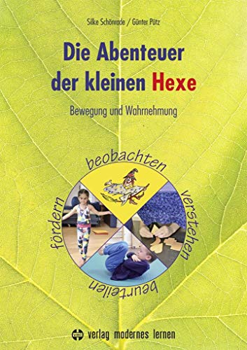 9783808008010: Die Abenteuer der kleinen Hexe: Bewegung und Wahrnehmung beobachten, verstehen, beurteilen, frdern