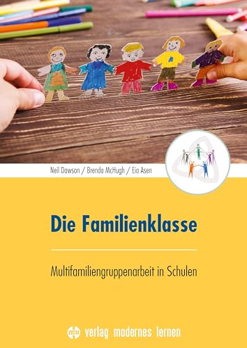 Stock image for Die Familienklasse: Multifamiliengruppenarbeit in Schulen for sale by Revaluation Books