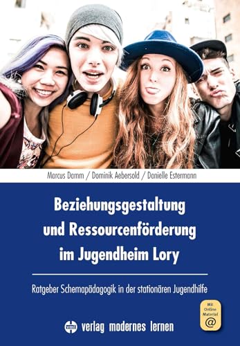 Stock image for Beziehungsgestaltung und Ressourcenfrderung im Jugendheim Lory -Language: german for sale by GreatBookPrices
