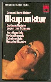 Stock image for Akupunktur. Goldene Nadeln gegen den Schmerz. Homopathie, Naturheilkunde for sale by medimops
