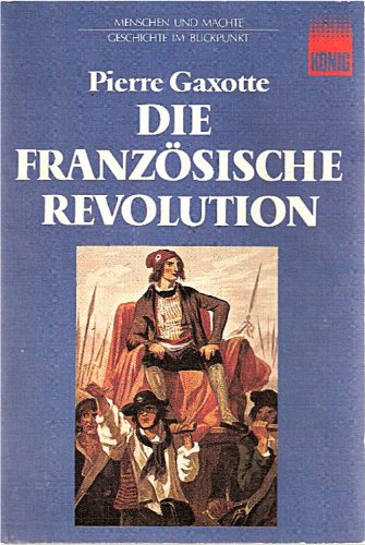 Stock image for Die franzsische Revolution. Mit e. Einf. von Hellmut Diwald. [Dt. von Otto Watzke] / Knig-Taschenbcher ; H. 2 for sale by Versandantiquariat Schfer