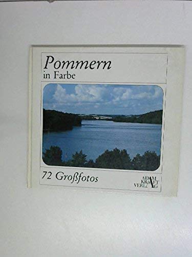 9783808310755: "Pommern in Farbe : Ostpommern mit Grenzmark ; Bildbd. Manfred Vollack / Ostdeutsche Heimat in Farbe ; Bd. 6"