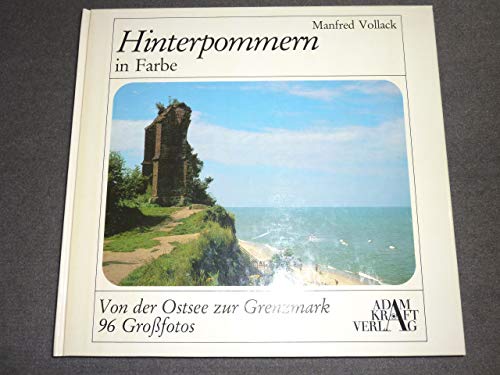 Stock image for Hinterpommern in Farbe. Von der Ostsee zur Grenzmark for sale by medimops