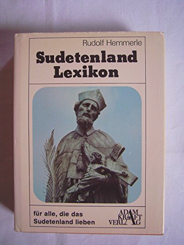 Sudetenland-Lexikon : für alle, d.d. Sudetenland lieben. Deutsche Landschaften im Lexikon ; Bd. 4 - Hemmerle, Rudolf