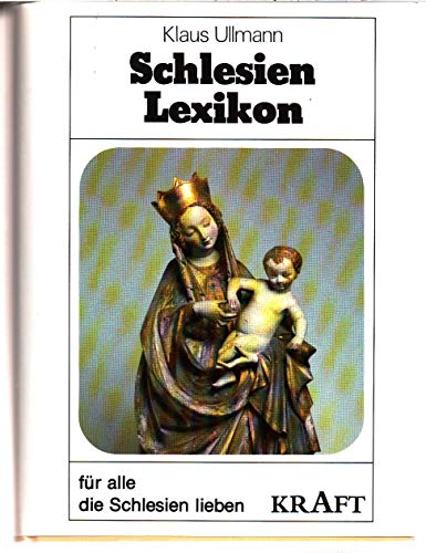 Schlesien- Lexikon. - Für alle die Schlesien lieben - 318 Abb. darunter 59 Zeichnungen von E. Kobbe-von Kennel. - Klaus Ullmann