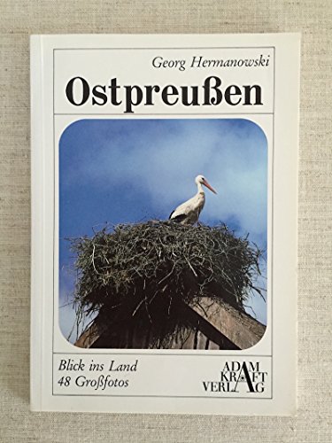 Beispielbild fr Ostpreuen : "heilig, vertraut, uralt" ; 48 Grofotos. zum Verkauf von Antiquariat + Buchhandlung Bcher-Quell
