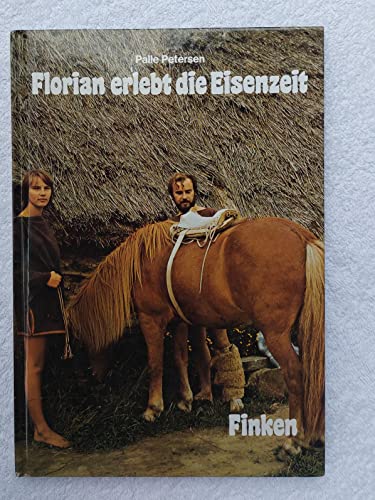 Stock image for Florian erlebt die Eisenzeit for sale by medimops