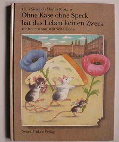 9783808413258: Ohne Kse ohne Speck hat das Leben keinen Zweck - Stempel, Hans/Ripkens, Martin/Blecher, Wilfried (Illustr.)