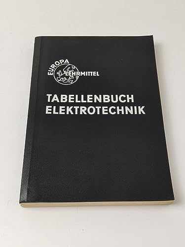 Beispielbild fr Europa-Fachbuchreihe Elektrotechnik. Tabellenbuch Elektrotechnik : Tabellen - Formeln - DIN-Normen - VDE-Bestimmungen fr Rechnen, Fachkunde, Zeichnen, Werkstoffkunde. zum Verkauf von Kepler-Buchversand Huong Bach