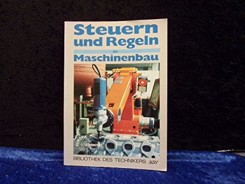9783808510056: Steuern und Regeln im Maschinenbau (Bibliothek des Technikers) - Wrtemberger, Gerold