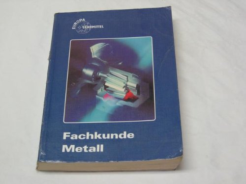 Imagen de archivo de Fachkunde Metall von Hans-Dieter Dobler Herwig Braun, Hans D Dobler, Werner Doll Europa Lehrmittel Verlag Europa-Fachbuchreihe fr metallverarbeitende Berufe Metalltechnik Industriemechaniker Mechanikerberufe Schaltzeichen Normen Pneumatik Hydraulik Werkstoffprfung Gusseisen Werkstoffe Legierungen Hartlote Berufsschule Schulbcher a la venta por BUCHSERVICE / ANTIQUARIAT Lars Lutzer