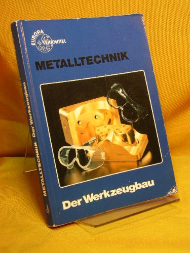 9783808512012: Der Werkzeugbau: Metalltechnik Fachbildung (Europa-Fachbuchreihe für Metallberufe) (German Edition)