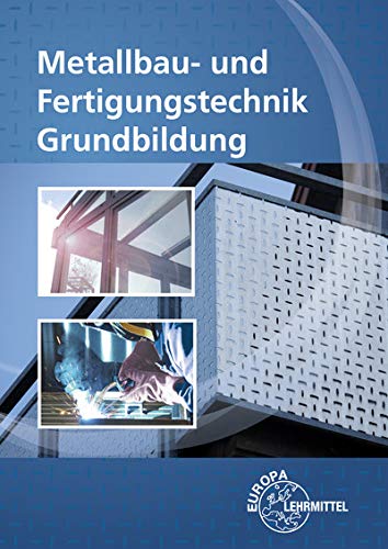 Imagen de archivo de Metallbau- und Fertigungstechnik Grundbildung a la venta por Jasmin Berger