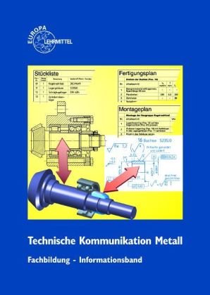 Stock image for Technische Kommunikation. Fachbildung Metalltechnik. Informationsband: Fachzeichnen - Arbeitsplanung for sale by medimops