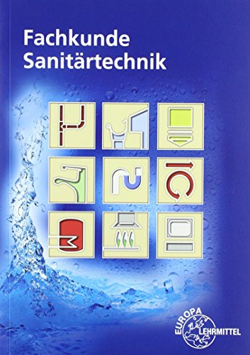 Fachkunde Sanitärtechnik : Fachstufen - Siegfried Blickle